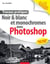 Travaux pratiques : Noir & blanc et monochromes avec Photoshop