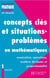Concepts clés et situations-problèmes en mathématiques