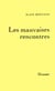 Les mauvaises rencontres