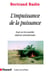 L'impuissance de la puissance - Essai sur les nouvelles relations internationales