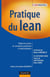 Pratique du lean - Réduire les pertes en conception, production et industrialisation