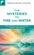 The Mysteries of Fire and Water