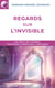 Regards sur l'invisible