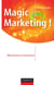 Magic marketing ! - Réinventer la croissance