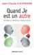 Quand Je est un autre - Pourquoi et comment ça change en nous