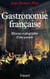 Gastronomie française - Histoire et géographie d'une passion