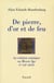 De pierre, d'or et de feu - La création artistique au Moyen Age IV-XIIIe siècle