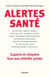 Alertes santé - Experts et citoyens face aux intérêts privés