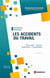 Les accidents du travail - Gestion - Tarification - Contentieux