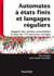 Automates à états finis et langages réguliers - Rappels des notions essentielles et plus de 170 exercices corrigés