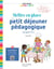 Pratiquer autrement - Mettre en place un petit-déjeuner pédagogique cycles 2 & 3 PDF Web - Ed. 2021
