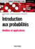 Introduction aux probabilités - Modèles et applications : mathématiques, physique, informatique, sciences de l'ingénieur, biologie