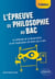 L'épreuve de philosophie au bac : la méthode de la dissertation et de l'explication de texte pas à pas - Terminale