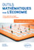 Outils mathématiques pour l'économie : Prérequis pour la licence - Cours, exercices corrigés et applications économiques
