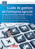Guide de gestion de l'entreprise agricole - 2e édition