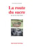 La route du sucre