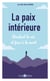 La paix intérieure - Pendant la vie et face à la mort