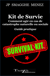 Kit de Survie : Comment agir en cas de catastrophe naturelle ou sociale - Guide pratique