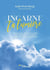 Incarne ta lumière - Guide pour vous aider à vivre au-delà de vos souffrances et à accepter les choix d'incarnation de votre âme