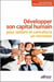 Développer son capital humain pour séduire et convaincre un recruteur