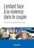 L'enfant face à la violence dans le couple - 2e éd.