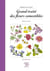 Grand traité des fleurs comestibles - Histoire et cuisine - avec 246 recettes