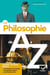 La philosophie de A à Z (nouvelle édition) - les auteurs, les oeuvres et les notions philosophiques