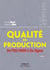 Qualité en production - De l'ISO 9000 à Six Sigma