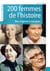 200 femmes de l'histoire - Des origines à nos jours