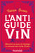 L'anti-guide du vin - 2e éd. - Apprendre les bases de l'oenologie en s'amusant avec le prof. Bucella