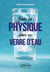 Toute la physique dans un verre d'eau