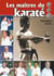 Les Maîtres du Karaté