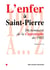 L'enfer à Saint-Pierre
