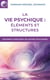 La vie psychique : éléments et structures