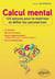 Calcul mental : 125 astuces pour le maîtriser et défier les calculatrices