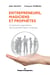 Entrepreneurs, magiciens et prophètes - Conduire les organisations dans latransformation numérique