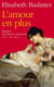 L'amour en plus. Histoire de l'amour maternel