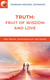 Truth: Fruit of Wisdom and Love