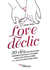 Love déclic - 30 clés pour découvrir comment raviver la flamme dans son couple après 3, 7, 15 ou 25 ans de relation