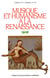 Musique et humanisme à la Renaissance