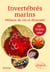 Invertébrés marins. Milieux de vie et diversité - Avec 120 photos couleur