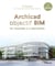 Archicad objectif bim - De l'esquisse à la réalisation