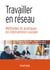 Travailler en réseau - Méthodes et pratiques en intervention sociale