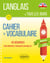 L’anglais de tous les jours. Cahier de vocabulaire. 45 séquences pour enrichir et consolider son anglais. Objectif B2. Niveau indépendant (avec fichiers audio)