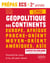 Géopolitique des continents - Europe, Afrique, Proche-Orient, Moyen-Orient, Amériques, Asie -l'essentiel du cours et les clés pour réussir -  Prépas ECS 2e année - 3e édition mise à jour