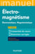 Mini Manuel d'Electromagnétisme - 3e éd. - Electrostatique, Magnétostatique