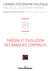 Cahiers d'économie politique / Political Economy Papers n°81 - Théorie et évolution des banques centrales