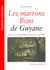 Les marrons Boni de Guyane - Luttes et survie en logique coloniale (1712-1880)