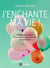 J'enchante ma vie ! - 5 étapes pour transformer votre quotidien