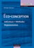 Éco-conception - Indicateurs. Méthodes. Réglementation